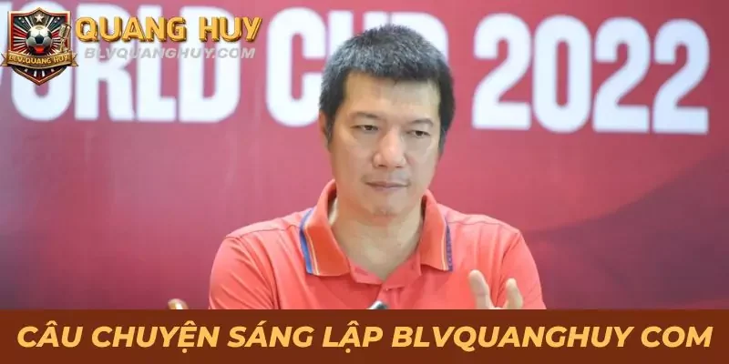 Câu chuyện đồng sáng lập nên website blvquanghuy com