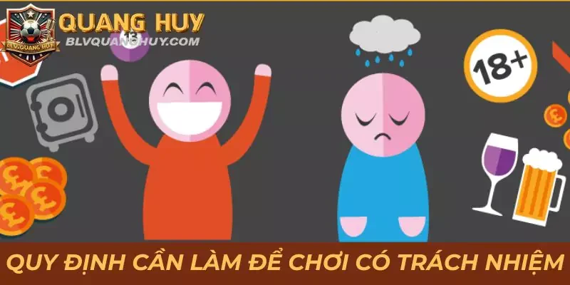 Chơi Có Trách Nhiệm Hướng Đến Cộng Đồng Cá Cược Văn Minh 3 Những quy định cần thực hiện để chơi có trách nhiệm
